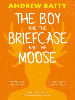 cover image of The Boy and the Briefcase... and the Moose